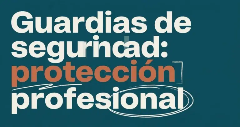 Guardias de seguridad: guía para empresas